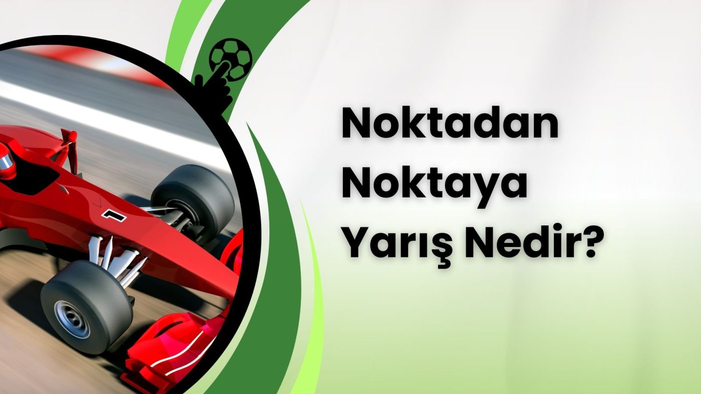 Noktadan Noktaya Yarış Nedir